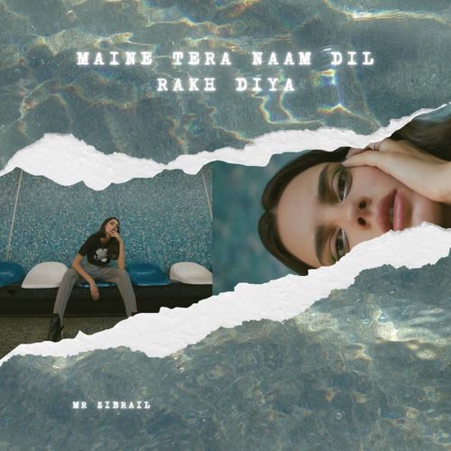 Maine tera naam dil rakh diya