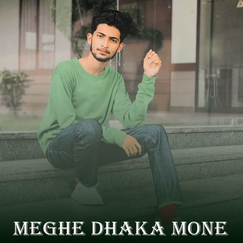 Meghe Dhaka Mone