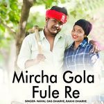 Mircha Gola Fule Re