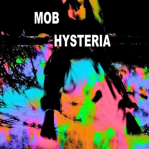 Mob Hysteria