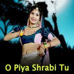 O Piya Shrabi Tu