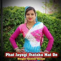 Phat Jayegi Jhataka Mat De-NQEscCt5Zlw