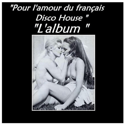 Pour L'amour du Francais Disco House