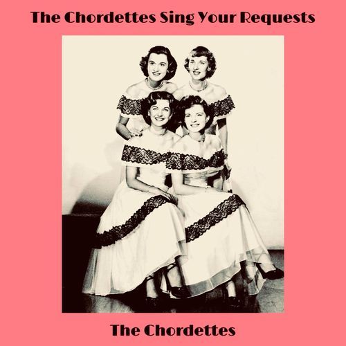 The Chordettes Sing Your Requests