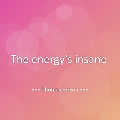 The energy’s insane