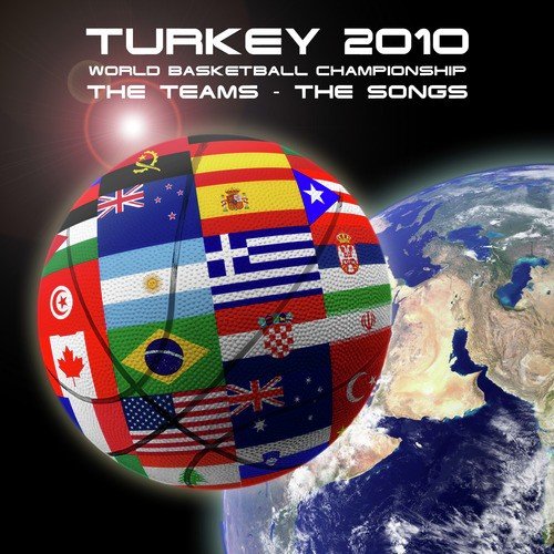 Turkey 2010 - World Basketball Championship - The Teams & Songs
