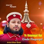 Ye Haqeeqat Hai Zinda Haqeeqat