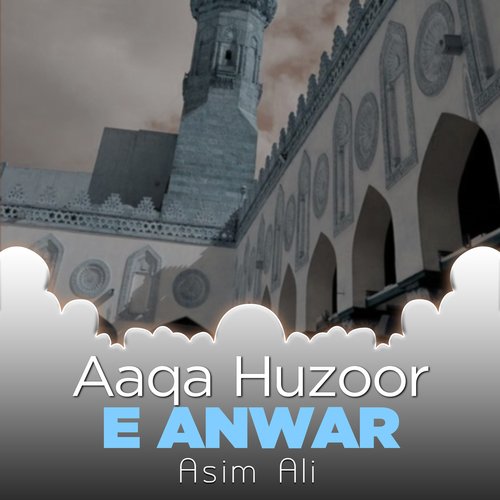 Aaqa Huzoor e Anwar