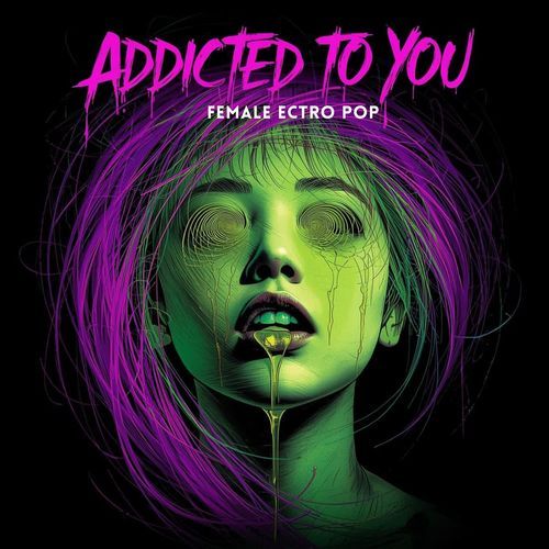 Addicted to You female Electro Pop