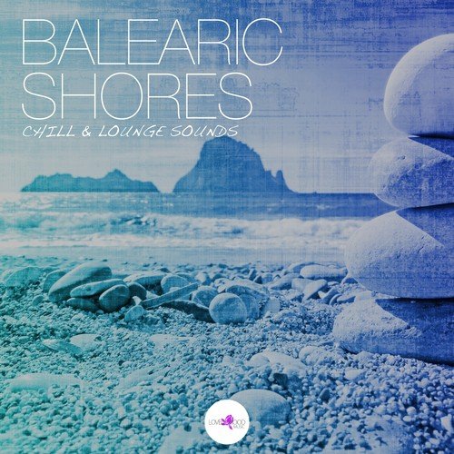 Balearic Shores - Chill & Lounge Sounds