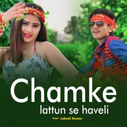 Chamke Lattun Se Haveli