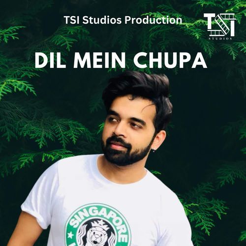 DIL MEIN CHUPA