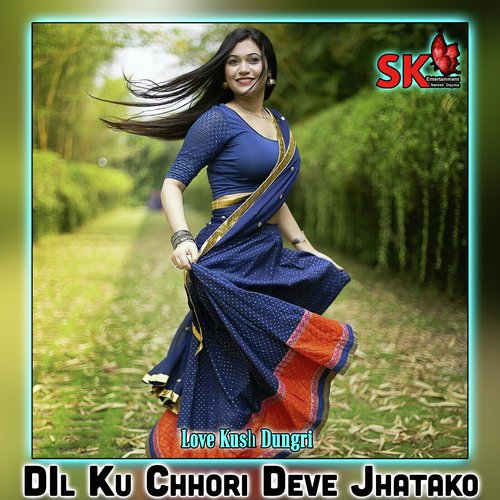 DIl Ku Chhori Deve Jhatako