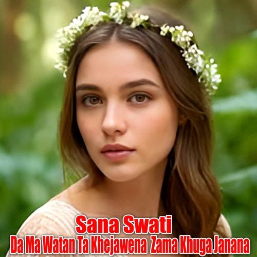 Da Ma Watan Ta Khejawena  Zama Khuga Janana