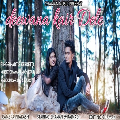 Deewana Kair Dele (Nagpuri Romantic Song)