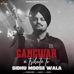 Gangwar A Tribute To Sidhu Moose Wala