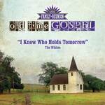 I Know Who Holds Tomorrow (Old Time Gospel)