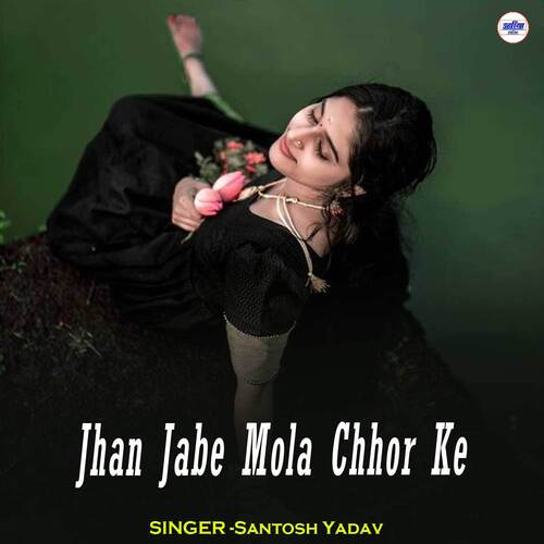 Jhan Jabe Mola Chhor Ke