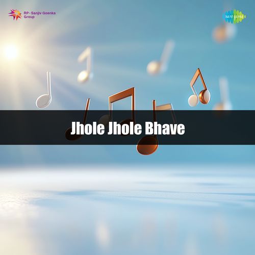 Jhole Jhole Bhave