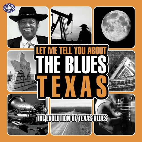Let Me Tell You About the Blues: Texas