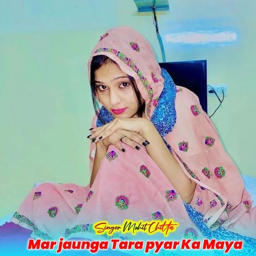 Mar jaunga Tara pyar Ka Maya