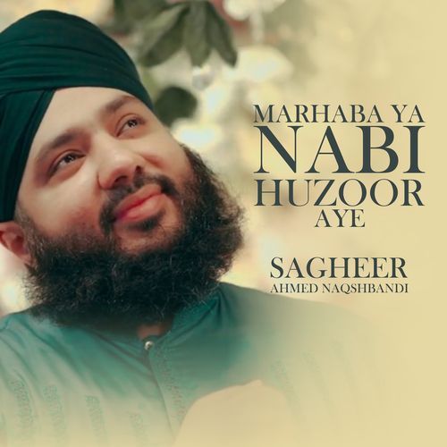 Marhaba Ya Nabi Huzoor Aye