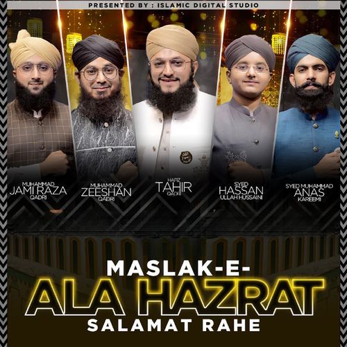 Maslak-E-Ala Hazrat Salamat Rahe (feat. Muhammad Jami Raza Qadri, Muhammad Zeeshan Qadri, Syed Hassan Ullah Hussaini & Syed Muhammad Anas Kareemi) cover art