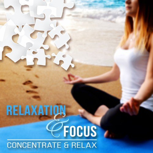 New Age for Relaxation & Focus – Concentrate & Relax, Music for Brain Training, Meditation, Yoga, Self Improvement