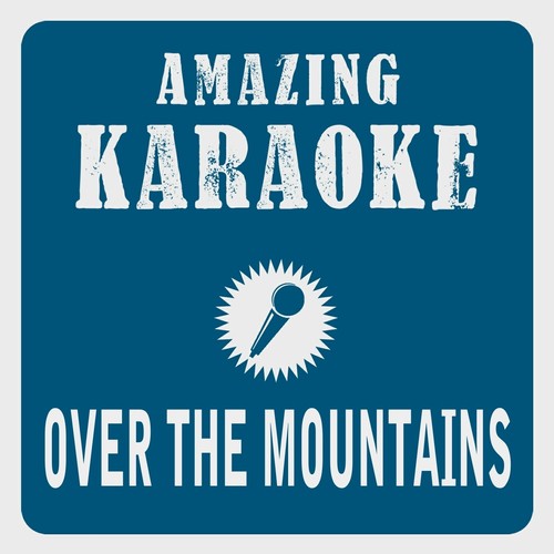 Over the Mountains (Karaoke Version) (Originally Performed By Texas Lightning)