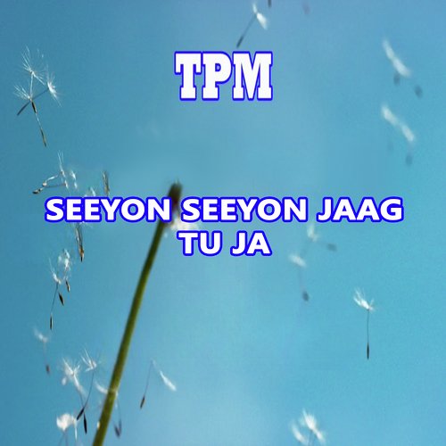 Seeyon Seeyon Jaag Tu Ja