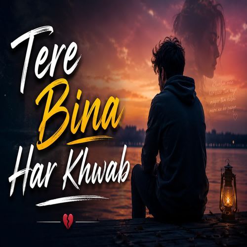 Tere Bina Har Khwab