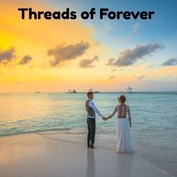 Threads of Forever