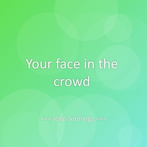 Your face in the crowd