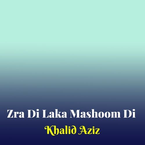 Zra Di Laka Mashoom Di