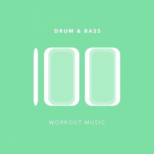 100 Drum and Bass Workout Music
