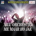 Ailu Orchestra Me Maar Ho Jae