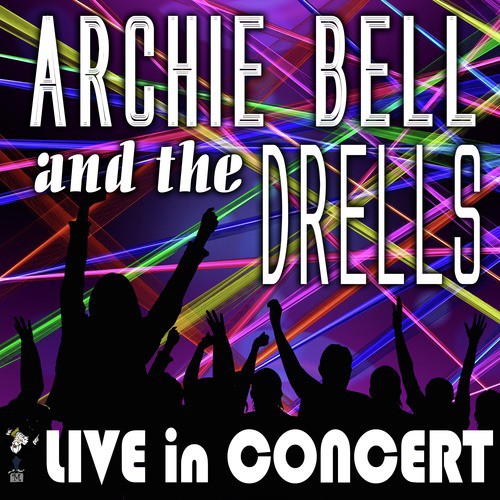 Archie Bell and the Drells - Live in Concert