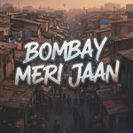 BOMBAY MERI JAAN