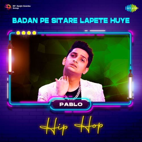 Badan Pe Sitare Lapete Huye - Hip Hop