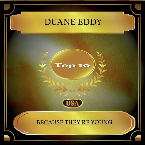 Because They're Young (Billboard Hot 100 - No 04)