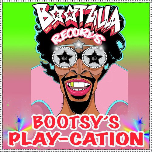 Bootsy's Play-Cation