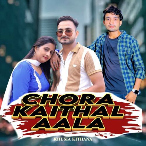 CHORA KAITHAL AALA
