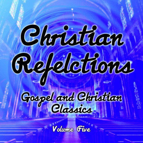 Christian Reflections - Gospel and Christian Classics, Vol. 5