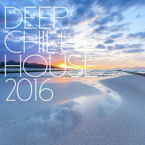 Deep Chill House 2016