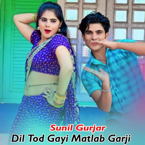 Dil Tod Gayi Matlab Garji