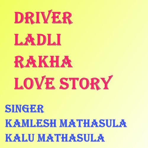 Driver Ladli Rakha Love Story