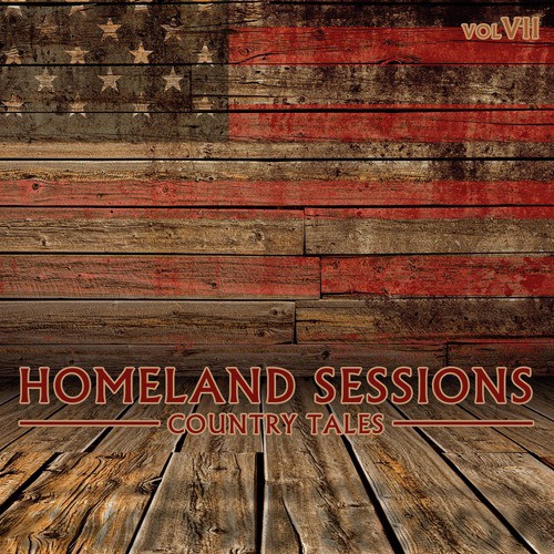 Homeland Sessions: Country Tales, Vol. 7