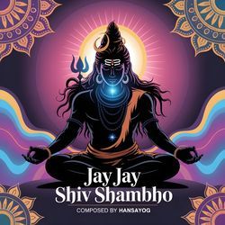 Jay Jay Shiv Shambho