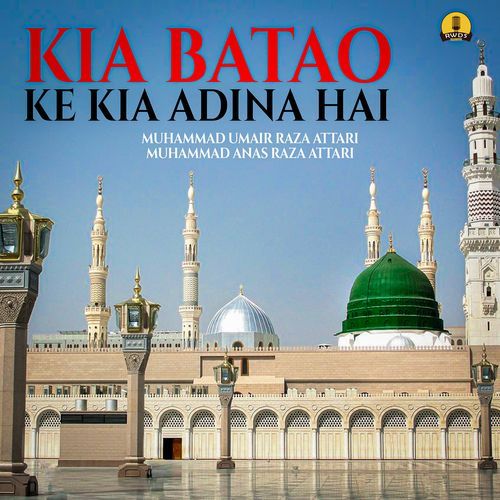 Kia Batao Ke Kia Madina Hai