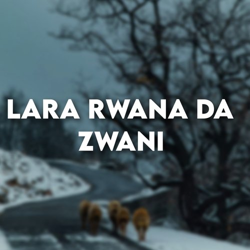 Lara Rwana Da Zwani
